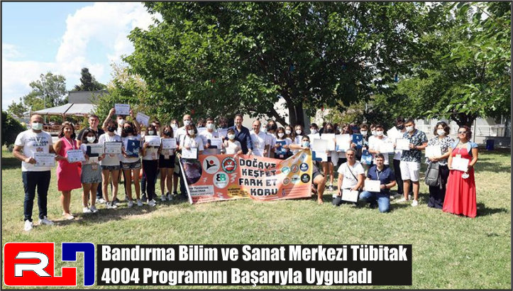 Bandırma Bilim ve Sanat Merkezi Tübitak 4004 Programını Başarıyla Uyguladı
