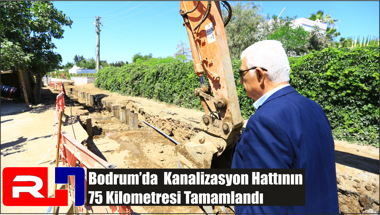 Bodrum’da 160 Kilometre Kanalizasyon Hattının 75 Kilometresi Tamamlandı