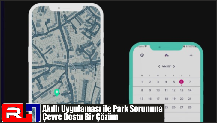 Akıllı Uygulaması ile Park Sorununa Çevre Dostu Bir Çözüm