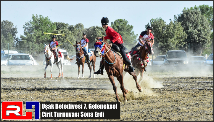 Uşak Belediyesi 7. Geleneksel Cirit Turnuvası Sona Erdi