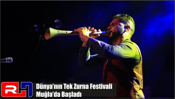 Dünya’nın Tek Zurna Festivali Muğla’da Başladı